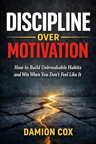 Book cover of 'Discipline Over Motivation' with a cracked ground and glowing fissure.